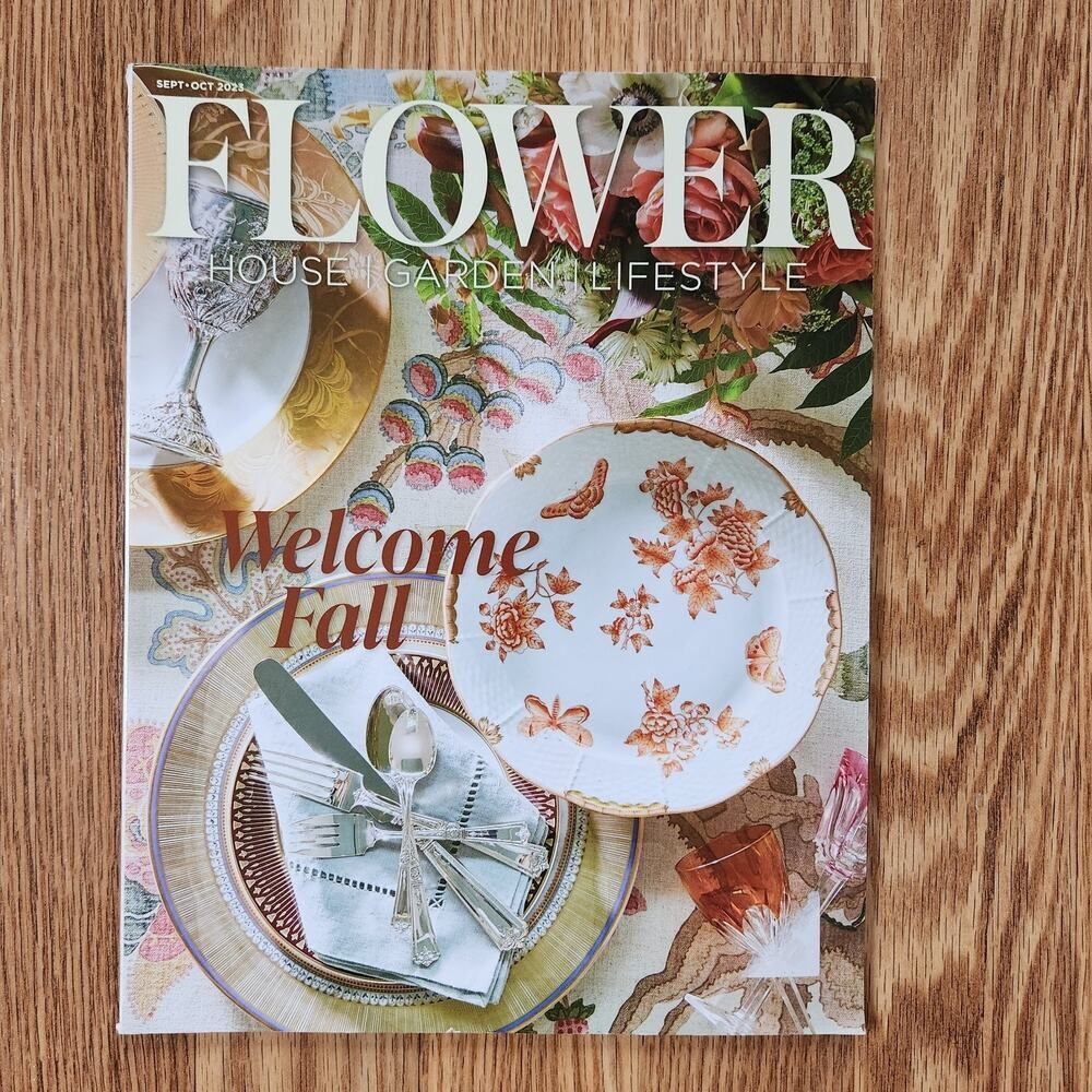 FLOWER House Garden Lifestyle Magazine Sept/Oct. 2023 "WELCOME FALL!"